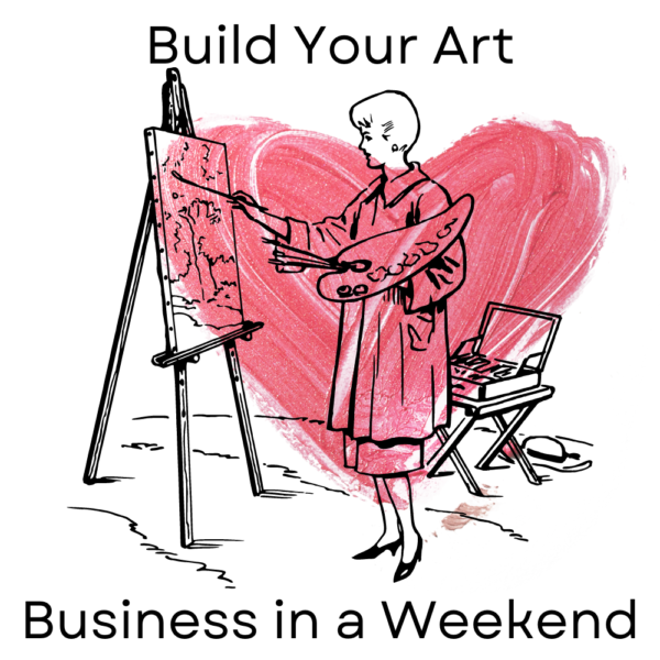 Build Your Art Business in a Weekend